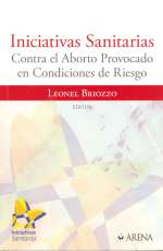 Iniciativas
Sanitarias Contra el Aborto Provocado en Condiciones de Riesgo
