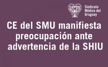 Comité Ejecutivo del SMU manifiesta preocupación ante advertencia de la SHIU