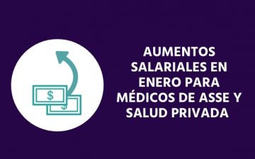 ¿Cuáles son los aumentos salariales para Médicos de ASSE y salud privada en enero?